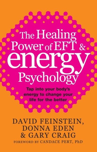 Healing Power Of EFT and Energy Psychology (e-bok)