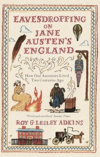 Eavesdropping on Jane Austen's England (e-bok)