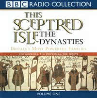This Sceptred Isle: The Dynasties Volume 1 (ljudbok)
