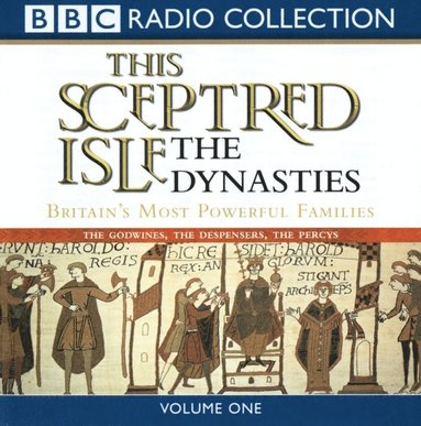 This Sceptred Isle: The Dynasties Volume 1 (ljudbok)