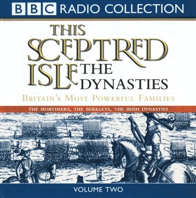 This Sceptred Isle: The Dynasties Volume 2 (ljudbok)