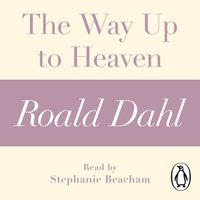 The Way Up to Heaven (A Roald Dahl Short Story) (ljudbok)