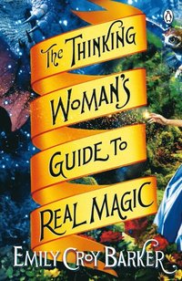 The Thinking Woman''s Guide to Real Magic (e-bok)