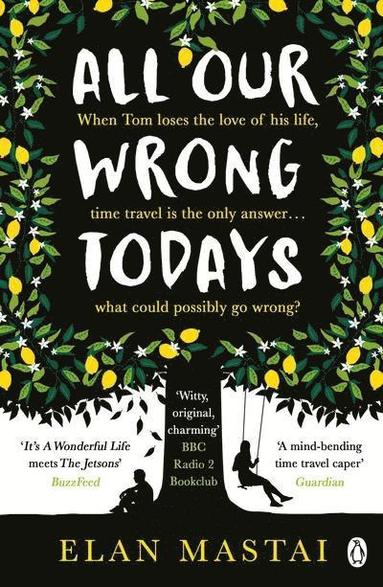 All Our Wrong Todays (h�ftad)