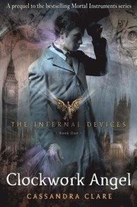 Infernal Devices 1: Clockwork Angel (e-bok)
