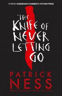 The Knife of Never Letting Go (häftad)