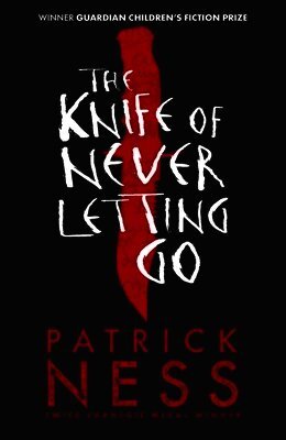 Knife of Never Letting Go (h�ftad)
