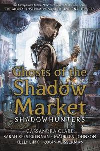 Ghosts of the Shadow Market (inbunden)