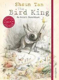 The Bird King: An Artist's Sketchbook (inbunden)
