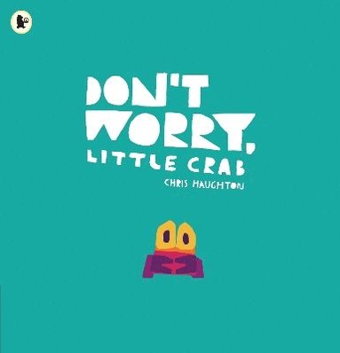 Don't Worry, Little Crab (inbunden)
