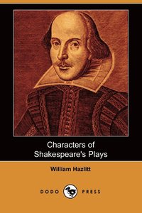 Characters of Shakespeare's Plays (Dodo Press) (häftad)