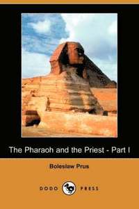 The Pharaoh and the Priest - Part I (Dodo Press) (häftad)