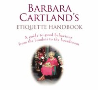 Barbara Cartland's Etiquette Handbook (ljudbok)