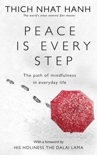 Peace Is Every Step (e-bok)