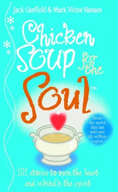 Chicken Soup For The Soul (e-bok)