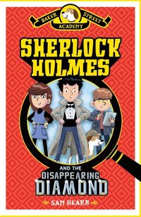 Baker Street Academy: Sherlock Holmes and the Disappearing Diamond (e-bok)