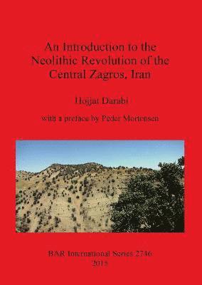 Introduction to the Neolithic Revolution of the Central Zagros, Iran (häftad)