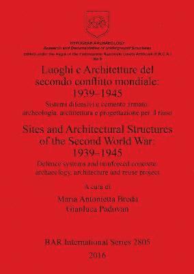 Luoghi e Architetture del secondo conflitto mondiale: 1939-1945 / Sites and Architectural Structures of the Second World War: 1939-1945 (hftad)