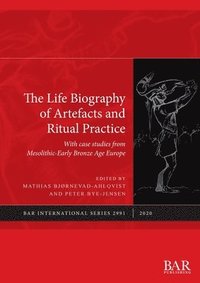 The Life Biography of Artefacts and Ritual Practice (häftad)