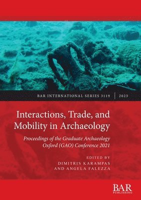 Interactions, Trade, and Mobility in Archaeology (häftad)