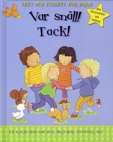 Var Snäll! Tack! Vett och etikett för barn (inbunden)