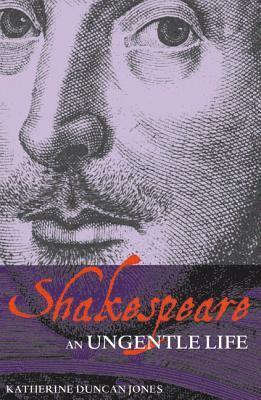 Shakespeare: An Ungentle Life (inbunden)