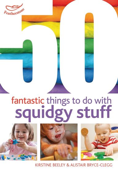 50 Fantastic Things to Do with Squidgy Stuff (h�ftad)