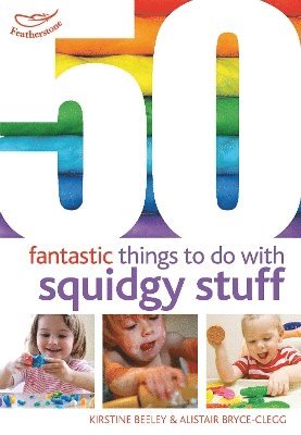 50 Fantastic Things to Do with Squidgy Stuff (hftad)