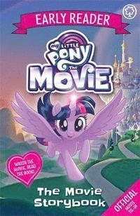 My Little Pony The Movie: Early Reader: The Movie Storybook (hftad)
