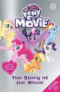 My Little Pony The Movie: The Story of the Movie (hftad)