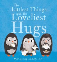 Littlest Things Give the Loveliest Hugs (e-bok)