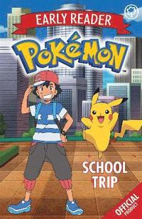 The Official Pokemon Early Reader: School Trip (hftad)