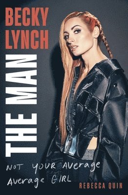 Becky Lynch: The Man (häftad)