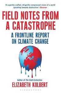 Field Notes from a Catastrophe (häftad)