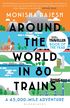 Around the World in 80 Trains