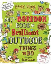 The Anti-boredom Book of Brilliant Outdoor Things To Do (hftad)