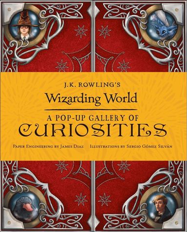 J.K. Rowling's Wizarding World - A Pop-Up Gallery of Curiosities (hftad)