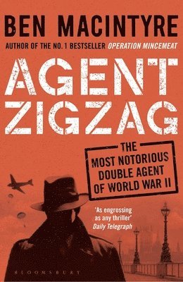 Agent Zigzag : The True Wartime Story of Eddie Chapman: Lover, Traitor, Hero, Spy (h�ftad)