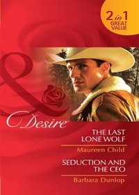 Last Lone Wolf / Seduction And The Ceo (e-bok)