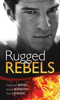 REAL MEN: RUGGED REBELS (e-bok)
