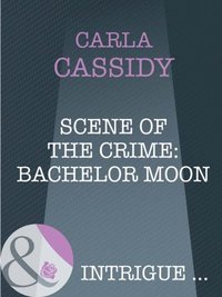 Scene Of The Crime: Bachelor Moon (e-bok)