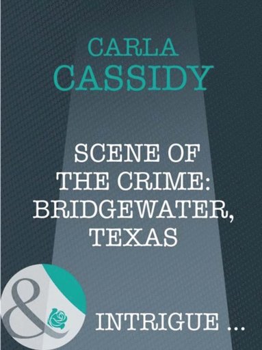 Scene Of The Crime: Bridgewater, Texas (e-bok)