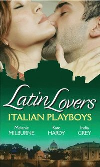 LATIN LOVERS: ITALIAN PLAYBOYS (e-bok)