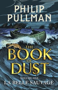 The Book of Dust Volume One La Belle Sauvage now a major BBC series From the world of Philip Pullman's His Dark Materials The book of dust, 1