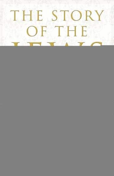 The Story of the Jews (e-bok)