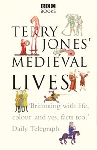 Terry Jones' Medieval Lives (e-bok)