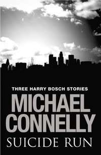 Suicide Run: Three Harry Bosch Stories (e-bok)