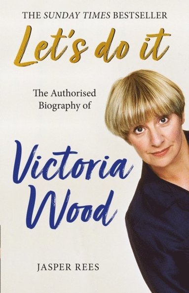 Let's Do It: The Authorised Biography of Victoria Wood (häftad)