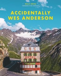 Accidentally Wes Anderson (inbunden)