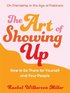 Art of Showing Up